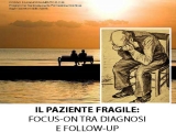 IL PAZIENTE FRAGILE: FOCUS-ON TRA DIAGNOSI E FOLLOW-UP