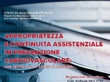 APPROPRIATEZZA E CONTINUITA' ASSISTENZIALE IN PREVENZIONE CARDIOVASCOLARE: UNA SCELTA CON AL CENTRO IL PAZIENTE